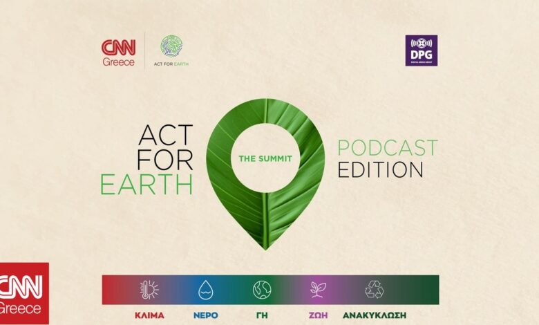 Act for Earth Summit: «Πληγή» για την χώρα οι καύσωνες και οι φυσικές καταστροφές